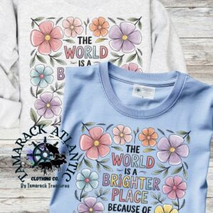 The World Is A Better Place Because Of You| Summer Sale