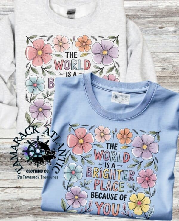 The World Is A Better Place Because Of You| Summer Sale