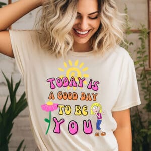 Today Is A Good Day To Be You| Summer Sale Comfort Colors Tee