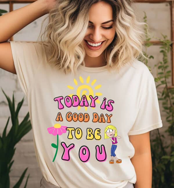 Today Is A Good Day To Be You| Summer Sale Comfort Colors Tee