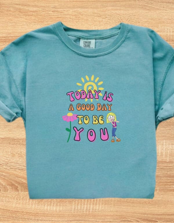 A Good Day To Be You| Summer Sale Comfort Colors Tee