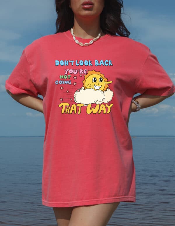 Dont Look Back| Summer Sale Comfort Tee