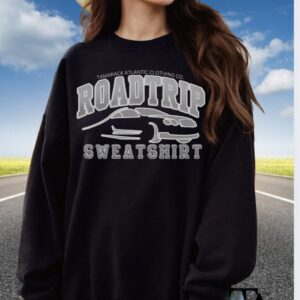 This Is My Roadtrip Sweatshirt| Tamarack Atlantic Clothing Co.