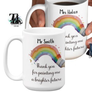 teacher appreciation thank you mug. white ceramic mugs with customized names on them and a rainbow. text Thank you for painting me a brighter future