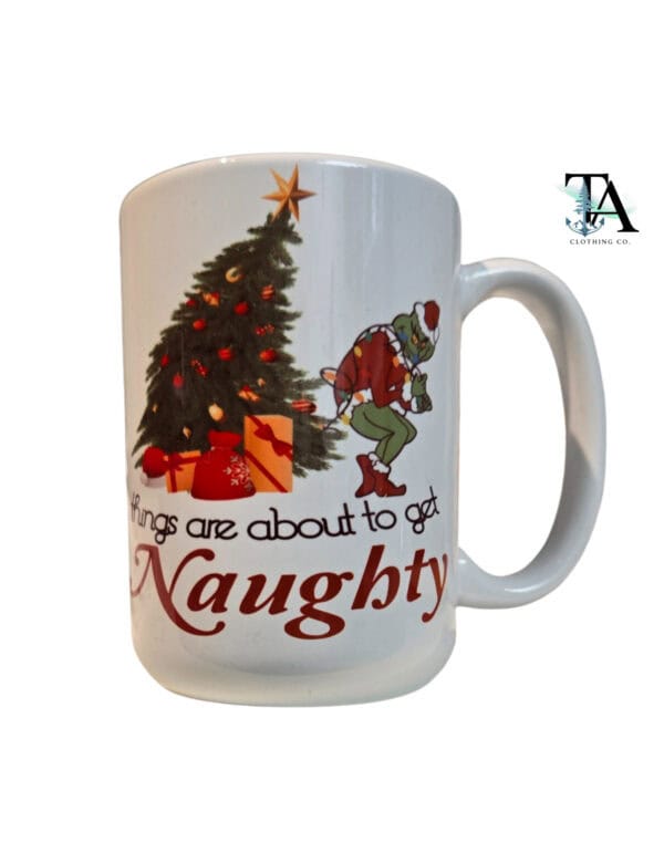 Grinch Things Are About To Get Naughty 15 oz Mug