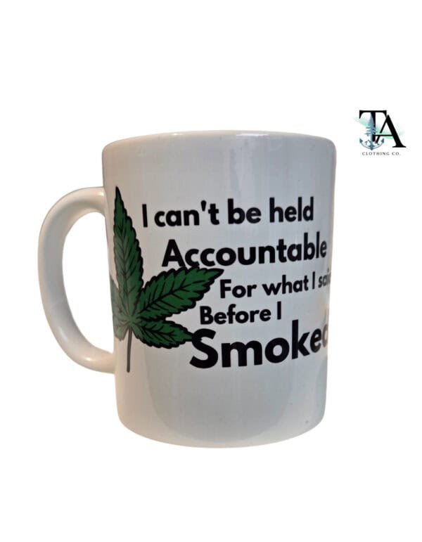 I Can't Be Held Accountable 12 oz Mug