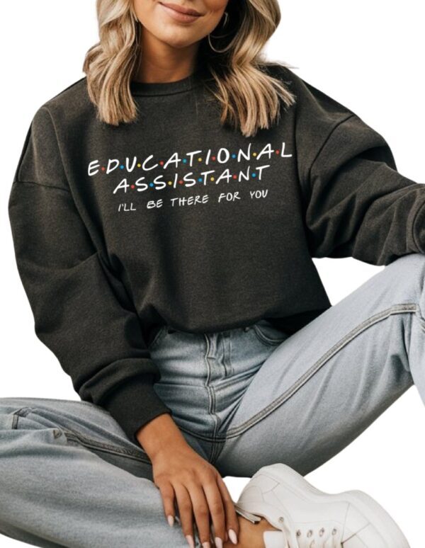 Educational Assistant I'll Be There For You| Gildan Crewneck| Charcoal