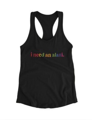I Need An Alani| Racerback Tank| Black