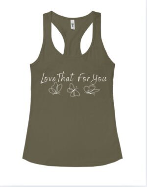 Love That For You| Next Level Tank| Military Green